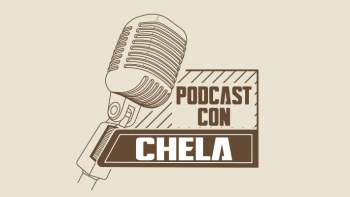 PODCAST CHELA